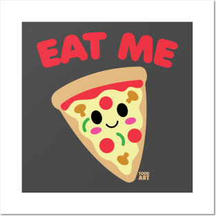 EAT ME PIZZA Posters and Art